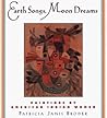 Earth Songs, Moon Dreams: Paintings by American Indian Women