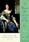 A Woman's Life in the Court of the Sun King by Elisabeth Charlotte von der...