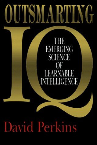 Outsmarting IQ: The Emerging Science of Learnable Intelligence (Hardcover)