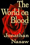 The World on Blood by Jonathan Nasaw