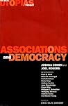 Associations and Democracy: The Real Utopias Project, Vol. 1