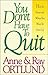 You Don't Have to Quit
