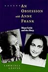 An Obsession with Anne Frank: Meyer Levin and the Diary