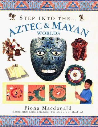 Aztec & Mayan Worlds (Step Into The...)