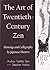 The Art of Twentieth-Century Zen: Paintings and Calligraphy by Japanese Masters
