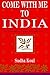 Come With Me to India: On a...