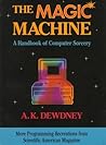 The Magic Machine: A Handbook of Computer Sorcery