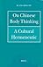On Chinese Body Thinking: A Cultural Hermeneutic (Philosophy of History and Culture, 12)
