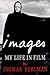 Images: My Life in Film