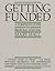 Getting Funded: A Complete Guide to Proposal Writing