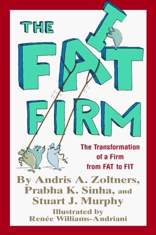 The Fat Firm: The Transformation of a Firm from Fat to Fit (Hardcover)