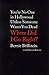 Where Did I Go Right? You're No One in Hollywood Unless Someo... by David Rensin