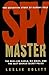 Spymaster: The Real-life Karla, His Moles, And The East German Secret Police