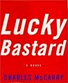 Lucky Bastard by Charles McCarry