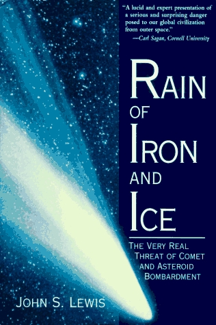Rain Of Iron And Ice: The Very Real Threat Of Comet And Asteroid Bombardment (Hardcover)