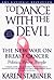 To Dance with the Devil: The New War on Breast Cancer; Politics, Power, People