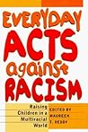 Everyday Acts Against Racism: Raising Children in a Multiracial World