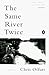 The Same River Twice: A Memoir