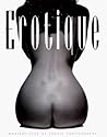 Erotique: Masterpieces of Erotic Photography Erotique: Masterpieces of Erotic Photography