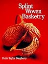 Splint Woven Basketry Splint Woven Basketry