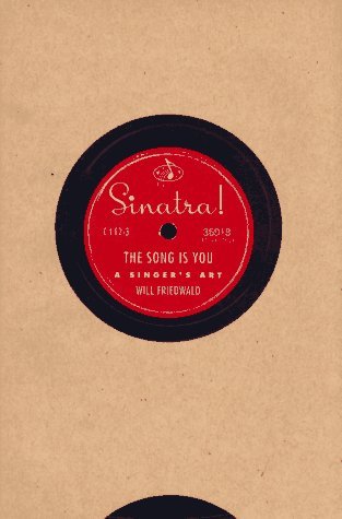 Sinatra! The Song is You: A Singer s Art (Hardcover)