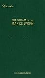 The Dream of the Marsh Wren (Credo)