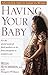 Having Your Baby: For the Special Needs of Black Mothers-To-Be, from Conception to Newborn Care