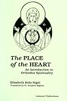 The Place of the Heart: An Introduction to Orthodox Spirituality