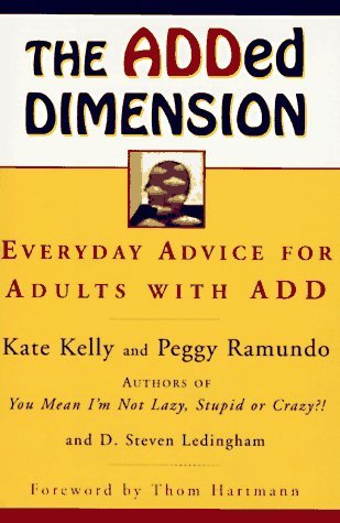 The ADDed Dimension: Everyday Advice For Adults With Add (Hardcover)