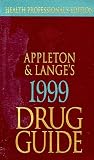 Appleton & Lange's Drug Guide 1999 Appleton & Lange's Drug Guide 1999