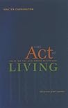 The Act of Living: Talks on the Alexander Technique