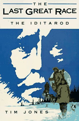 The Last Great Race: The Iditarod (Paperback)