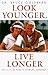 Look Younger, Live Longer: Add 25 to 50 Years to Your Life, Naturally