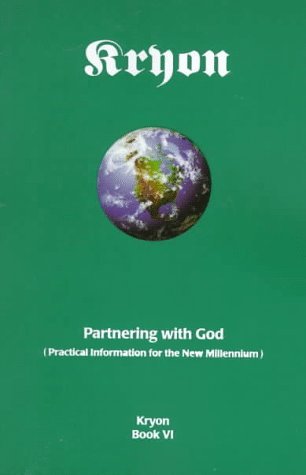 Partnering with God: Practical Information for the New Millennium (Kryon, #6)