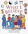 What I Believe: A Young Person's Guide to the Religions of the World