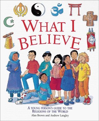 What I Believe: A Young Person's Guide to the Religions of the World (Library Binding)
