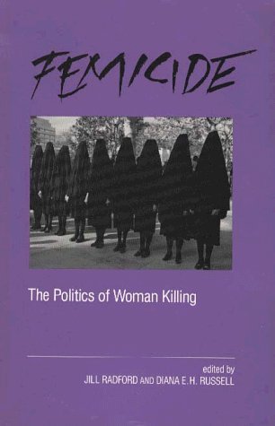 Femicide: The Politics of Woman Killing (Paperback)