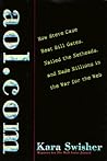 aol.com: How Steve Case Beat Bill Gates, Nailed the Netheads, and Made Millions in the War for the Web