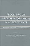 Processing of Medical information in Aging Patients: Cognitive and Human Factors Perspectives