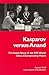 Kasparov Versus Anand: The ...