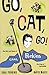 Go Cat Go!: The Life and Ti...