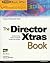 The Director Xtras Book by Rich Shupe