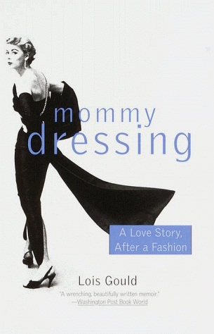Mommy Dressing: A Love Story, After a Fashion (Paperback)