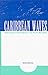 Caribbean Waves: Relocating Claude McKay and Paule Marshall (Blacks in the Diaspora)