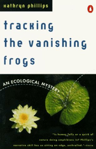 Tracking the Vanishing Frogs: An Ecological Mystery (Paperback)