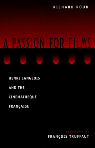 A Passion for Films : Henri Langlois & the Cinematheque Francaise (Paperback)