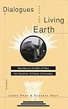 Dialogues With the Living Earth: New Ideas on the Spirit of Place from Designers, Architects, & Innovators Dialogues With the Living Earth: New Ideas on the Spirit of Place from Designers, Architects, & Innovators