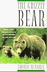 The Grizzly Bear by Thomas McNamee The Grizzly Bear by Thomas McNamee