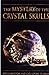 The Mystery of the Crystal Skulls by Chris Morton