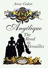 Angélique, the Road to Versailles by Anne Golon